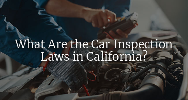 Car Inspection Laws in California